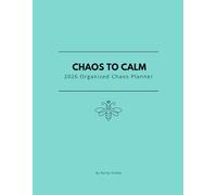 Chaos to Calm: 2026 Organized Chaos Planner: Made for neurospicy professional women that paves the way to organize their chaos, show up on time, and ... slay their pesky to-do lists all year round.