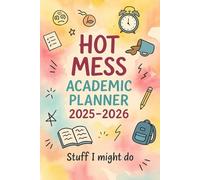Chaos to Class Planner 2025-2026: A Fun & Functional Academic Year Organizer for Students Who Do It All