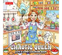Chaotic Queen Coloring Book: Sweet Funny Drama, Warm Cozy Laughs, and Playfully Moments for All Ages