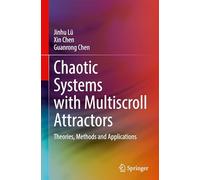 Chaotic Systems with Multiscroll Attractors: Theories, Methods and Applications