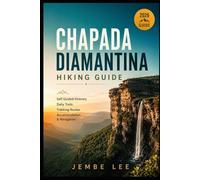 Chapada Diamantina Hiking Guide: Self-Guided Itinerary, Daily Trails, Trekking Routes, Accommodation & Navigation