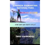 CHAPADA DIAMANTINA NATIONAL PARK HIKING GUIDE (UNTAMED ROUTES SERIES)