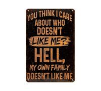 Chapas Metalicas ¿Crees Que Me Importa Quién No Me Quiere? Sarcástico Retro Placas Metálicas Vendimia Letrero Metálico para Cafetería Garaje Restaurante 20X30Cm