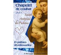 Chapelet de combat avec saint antoine de: Et prieres devotionnelles
