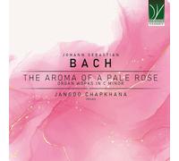 Chapkhana, Jangoo - Johann Sebastian Bach: The Aroma of a Pale Rose, Organ Works in C minor