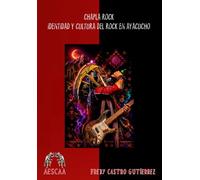 Chapla rock: Identidad y cultura del rock en Ayacucho