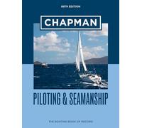 Chapman Piloting & Seamanship 69th Edition: The Boating Book of Record (Chapman Piloting and Seamanship)