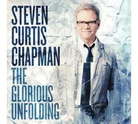 Chapman, Steven Curtis - Glorious Unfolding