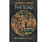 Chapman's Homer: The Iliad: 1 (Bollingen Series)
