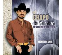 Chapo de Sinaloa - Hechizo De Amor: Cien Por Ciento Norteno