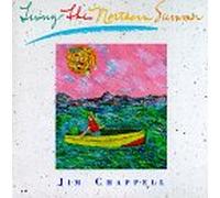 Chappell Jim - Living in the Northern Summer