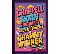 CHAPPELL ROAN BIOGRAPHY: From Midwest Princess to Grammy Winner - The Inspiring Rise of Pop's Most Authentic Superstar