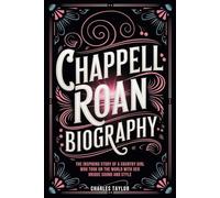 CHAPPELL ROAN BIOGRAPHY: The Inspiring Story of a Country Girl Who Took on the World with Her Unique Sound and Style