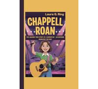 CHAPPELL ROAN: The Amazing True Story Of A Superstar - An Inspiring Biography For Kids