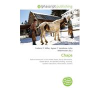 Chaps: Native Americans in the United States, Rocky Mountains, Saddle Bronc and Bareback Riding, Hunting, Leather Subculture, Horse Show, Gaiters