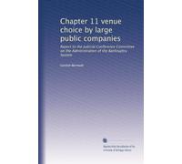 Chapter 11 venue choice by large public companies: Report to the Judicial Conference Committee on the Administration of the Bankruptcy System