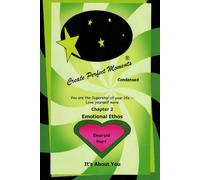 Chapter 2 Emotional Ethos: It's About You (Create Perfect Moments Condensed)