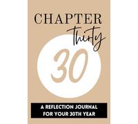 Chapter 30: A Reflection Journal for Your 30th Year