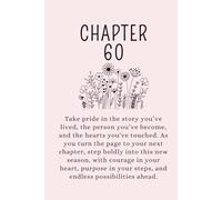 Chapter 60: A 60th Birthday Keepsake Journal With Lined Pages to Celebrate the Past, Embrace the Present, and Write Your Next Chapter.
