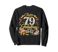 Chapter 79 Fabulous Since 1947 Floral 79th Birthday Women Sudadera