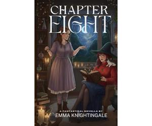 Chapter 8: There’s a little witchcraft in every family.