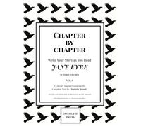 Chapter by Chapter: Write Your Story as You Read Jane Eyre (Vol. 1): A Literary Journal Featuring the Complete Text by Charlotte Brontë