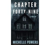 Chapter Forty-Nine: A Dark and Twisted Psychological Thriller