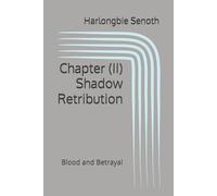 Chapter (II) Shadow Retribution: Blood and Betrayal (Shadow of Retribution)