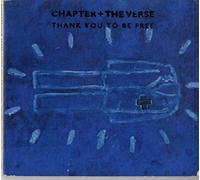 Chapter + The Verse - Thank You to Be Free [UK Import]
