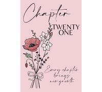 Chapter Twenty One: A 21st Birthday Keepsake Journal with Lined Pages Featuring the August Birth Flowers - Gladiolus & Poppy - to Celebrate the Past, Embrace the Present, and Write Your Next Chapter.
