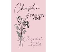 Chapter Twenty One: A 21st Birthday Keepsake Journal with Lined Pages Featuring the May Birth Flowers - Lily of the Valley & Hawthorn - to Celebrate ... and Write Your Next Chapter. Pink Cover.