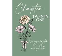 Chapter Twenty One, October Birth Flower: A 21st Birthday Keepsake Journal with Lined Pages Featuring the October Birth Flowers - Marygold & Cosmos- ... and Write Your Next Chapter. Green Cover.