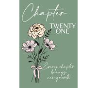 Chapter Twenty One, October Birth Flower: A 21st Birthday Keepsake Journal with Lined Pages Featuring the October Birth Flowers - Marygold & Cosmos- ... and Write Your Next Chapter. Green Cover.