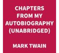 Chapters From My Autobiography (unabridged) (audiolibro)