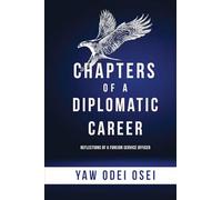 Chapters Of A Diplomatic Career: Reflections Of A Foreign Service Officer