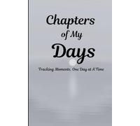 Chapters of My Days: Tracking Moments, One Day at a Time: For those special moments of your life