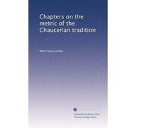 Chapters on the metric of the Chaucerian tradition. 2