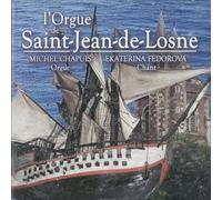 CHAPUIS MICHEL (organo) - L'orgue De Saint-Jean-De-Losme : Corette, Clérambault, Pachelbel, Balbastre, Chapuis