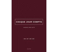 Chaque jour compte: Agenda non daté à dater soi-même - Une page par jour, années 2026 à 2029 - Réunions, suivi et organisation - 300 pages