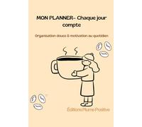 Chaque jour compte: Planner non daté - Organisation douce & motivation au quotidien