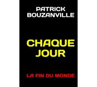 CHAQUE JOUR: LA FIN DU MONDE