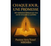 CHAQUE JOUR, UNE PROMESSE: 365 méditations bibliques pour vivre une foi renouvelée