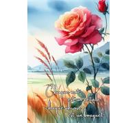 Chaque mot est un pétale, chaque phrase est un bouquet: Notebook, Carnet de note, Journal Intime, 151 pages lignées, couverture rigide