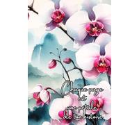 Chaque mot est une pétale, chaque phrase est un bouquet: Notebook, Carnet de note, Journal Intime, 151 pages lignées, couverture rigide