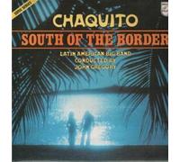 Chaquito - SOUTH OF THE BORDER LP (VINYL) UK PHILIPS 1976