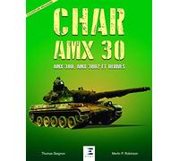 Char AMX 30 - AMX 30B, AMX 30B2 et dérivés: Conception, développement et service opérationnel de la famille AMX 30 en France et à l'étranger