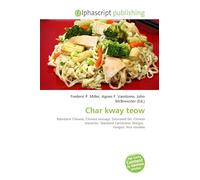 Char kway teow: Mandarin Chinese, Chinese sausage, Saturated fat, Chinese character, Standard Cantonese, Mergui, Yangon, Rice noodles