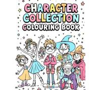 Character Collection Colouring Book: 50 Unique and Fun Characters to Colour for Kids, Teens and Adults: An Imaginative Mix of Playful, Cool, and Creative Characters - Colouring By Stephen