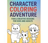 Character Coloring Adventure: Fun & Creative Designs for Kids and Adults