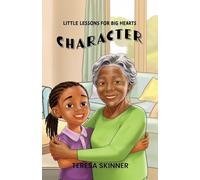 Character: Little Lessons for Big Hearts